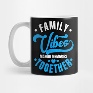 Family Reunion Family Vibes Making Memories Matching Mug